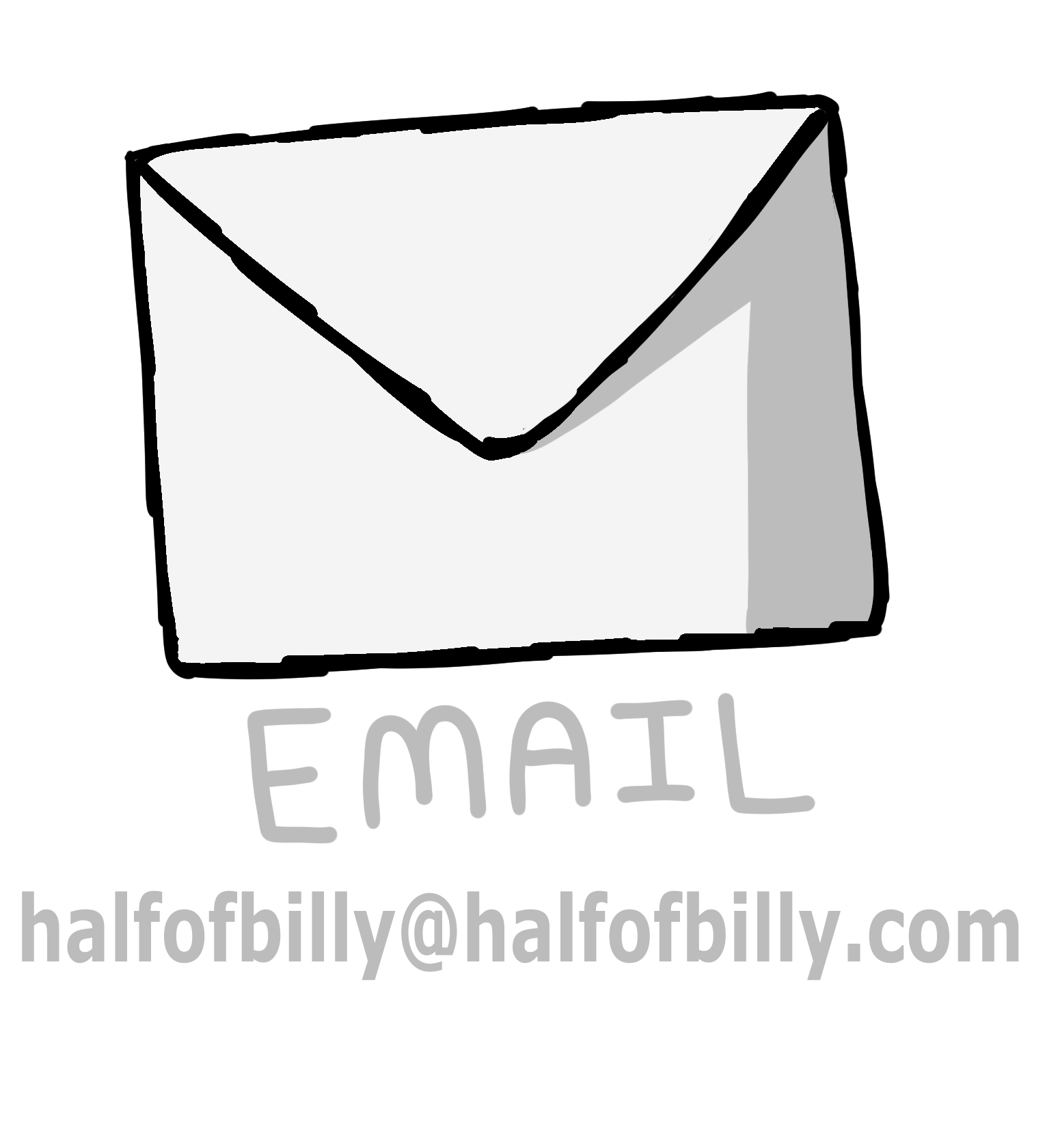 Email link: halfofbilly@halfofbilly.com